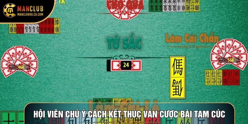 Hội viên chú ý cách kết thúc ván cược bài Tam Cúc