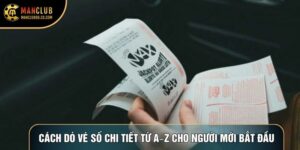 Cách Dò Vé Số Chi Tiết Từ A–Z Cho Người Mới Bắt Đầu