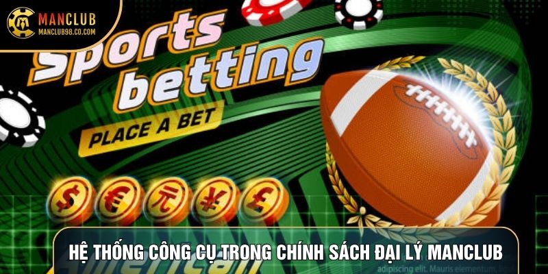 Hệ thống công cụ trong chính sách đại lý Manclub