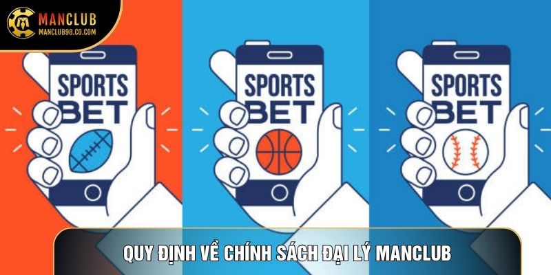 Quy định về chính sách đại lý Manclub