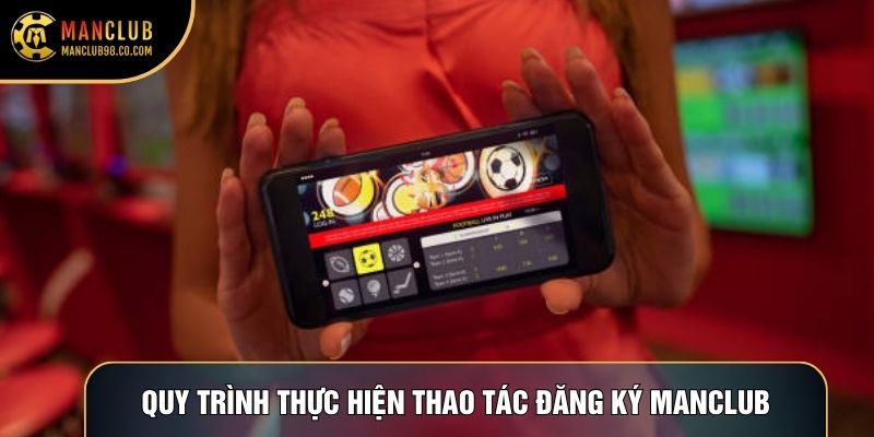 Quy trình thực hiện thao tác đăng ký Manclub