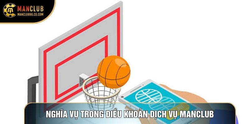 Nghĩa vụ trong điều khoản dịch vụ Manclub