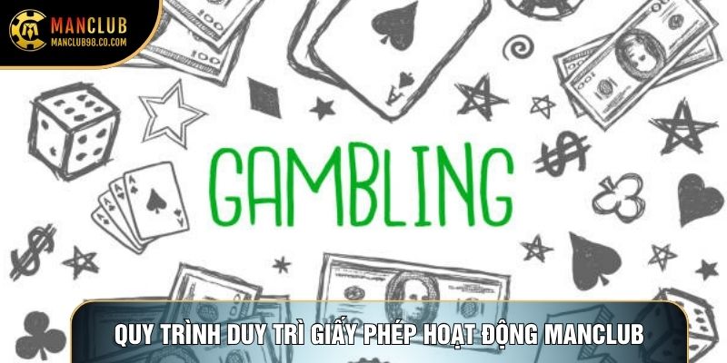 Quy trình duy trì giấy phép hoạt động Manclub