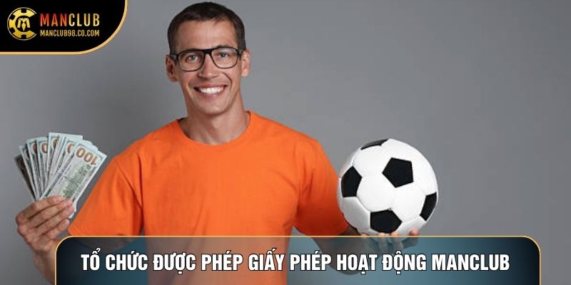 Tổ chức được phép giấy phép hoạt động Manclub 