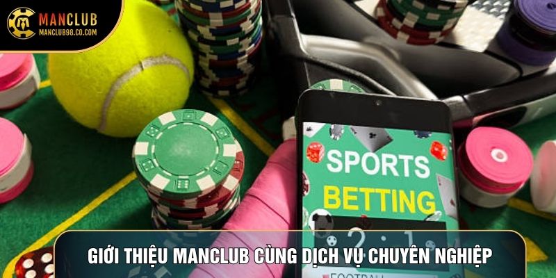 Giới thiệu Manclub cùng dịch vụ chuyên nghiệp