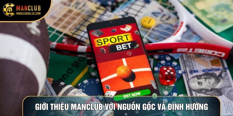 Giới thiệu Manclub với nguồn gốc và định hướng