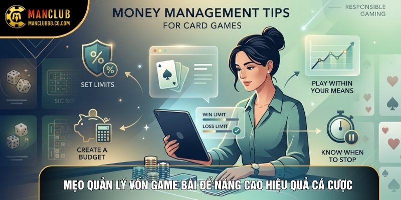 Mẹo Quản Lý Vốn Game Bài Để Nâng Cao Hiệu Quả Cá Cược