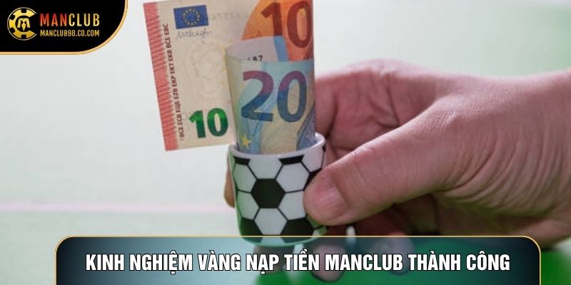 Kinh nghiệm vàng nạp tiền Manclub thành công