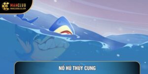 Nổ Hũ Thủy Cung – Hành Trình Chinh Phục Kho Báu Đại Dương