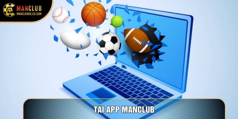 Tải App Manclub Và Hướng Dẫn Cài Đặt Chi Tiết Cho Điện Thoại