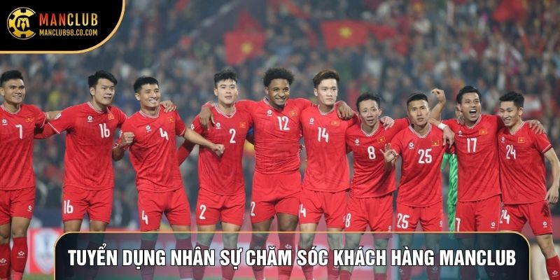 Tuyển dụng nhân sự chăm sóc khách hàng Manclub